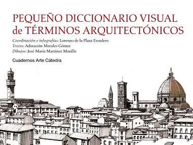 PEQUEÑO DICCIONARIO VISUAL DE TÉRMINOS ARQUITECTÓNICOS | 9788437631257 | PLAZA ESCUDERO, LORENZO DE LA/MORALES GÓMEZ, ADORACIÓN/MARTÍNEZ MURILLO, JOSÉ MARÍA | Llibreria L'Illa - Llibreria Online de Mollet - Comprar llibres online