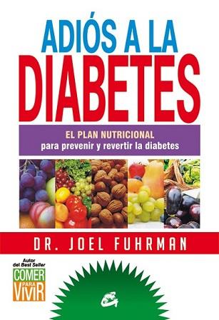 ADIÓS A LA DIABETES | 9788484455172 | FUHRMAN, JOEL | Llibreria L'Illa - Llibreria Online de Mollet - Comprar llibres online