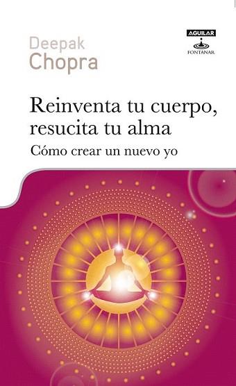 REINVENTA TU CUERPO RESUCITA TU ALMA | 9788403600010 | CHOPRA, DEEPAK | Llibreria L'Illa - Llibreria Online de Mollet - Comprar llibres online