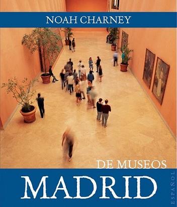 MADRID DE MUSEOS | 9788408089438 | CHARNEY, NOAH | Llibreria L'Illa - Llibreria Online de Mollet - Comprar llibres online