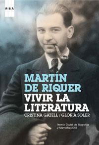 MARTIN DE RIQUER: VIVIR LA LITERATURA | 9788498671780 | GATELL, CRISTINA/SOLER, GLORIA | Llibreria L'Illa - Llibreria Online de Mollet - Comprar llibres online