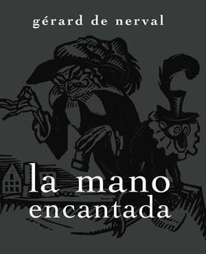 MANO ENCANTADA, LA | 9788492607563 | NERVAL, GÉRARD DE | Llibreria L'Illa - Llibreria Online de Mollet - Comprar llibres online