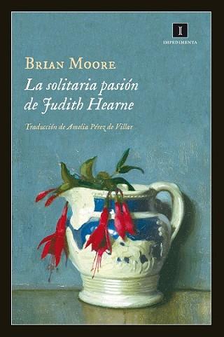 SOLITARIA PASIÓN DE JUDITH HEARNE, LA | 9788415979357 | MOORE, BRIAN | Llibreria L'Illa - Llibreria Online de Mollet - Comprar llibres online