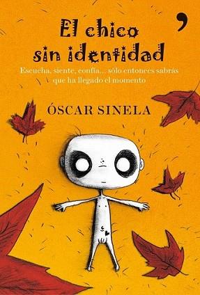 CHICO SIN IDENTIDAD, EL | 9788484608974 | SINELA, OSCAR | Llibreria L'Illa - Llibreria Online de Mollet - Comprar llibres online