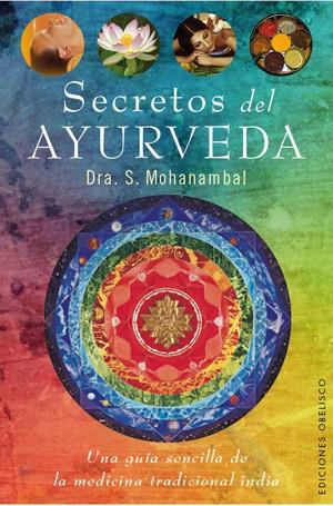 SECRETOS DEL AYURVEDA | 9788497777889 | MOHANAMBAL, S. | Llibreria L'Illa - Llibreria Online de Mollet - Comprar llibres online