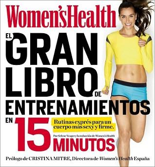 GRAN LIBRO DE ENTRENAMIENTOS EN 15 MINUTOS, EL | 9788416220403 | WOMEN'S HEALTH | Llibreria L'Illa - Llibreria Online de Mollet - Comprar llibres online