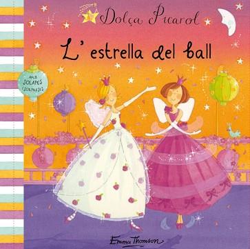 DOLÇA PICAROL. L'ESTRELLA DEL BALL | 9788448831462 | THOMSON, EMMA | Llibreria L'Illa - Llibreria Online de Mollet - Comprar llibres online