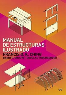 MANUAL DE ESTRUCTURAS ILUSTRADO | 9788425225420 | CHING, FRANCIS D. K./ONOUYE, BARRY/ZUBERBUHLER, DOUGLAS | Llibreria L'Illa - Llibreria Online de Mollet - Comprar llibres online