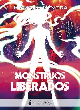 MONSTRUOS LIBERADOS | 9788419680716 | DÉVORA, DIANA F. | Llibreria L'Illa - Llibreria Online de Mollet - Comprar llibres online