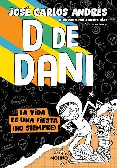 D DE DANI 3 - LA VIDA ES UNA FIESTA (NO SIEMPRE) | 9788427242302 | ANDRÉS, JOSÉ CARLOS | Llibreria L'Illa - Llibreria Online de Mollet - Comprar llibres online