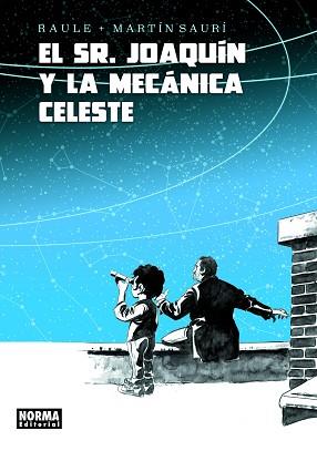 SEÑOR JOAQUÍN Y LA MECÁNICA CELESTE, EL | 9788467945584 | RAULE/MARTÍN SAURÍ | Llibreria L'Illa - Llibreria Online de Mollet - Comprar llibres online