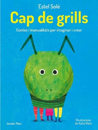 CAP DE GRILLS | 9788413893389 | SOLÉ CASADELLA, ESTEL | Llibreria L'Illa - Llibreria Online de Mollet - Comprar llibres online