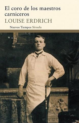 CORO DE LOS MAESTROS CARNICEROS, EL | 9788498415285 | ERDRICH, LOUISE | Llibreria L'Illa - Llibreria Online de Mollet - Comprar llibres online