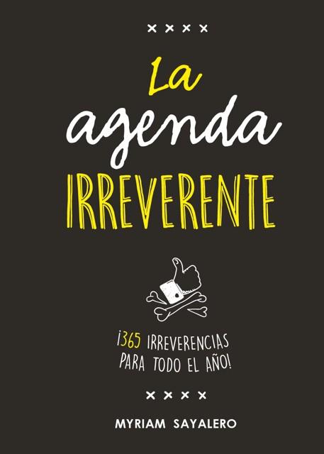 AGENDA IRREVERENTE, LA | 9788403518384 | SAYALERO, MYRIAM | Llibreria L'Illa - Llibreria Online de Mollet - Comprar llibres online