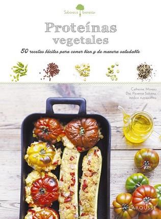 SABORES & BIENESTAR: PROTEÍNAS VEGETALES | 9788416368853 | LAROUSSE EDITORIAL | Llibreria L'Illa - Llibreria Online de Mollet - Comprar llibres online