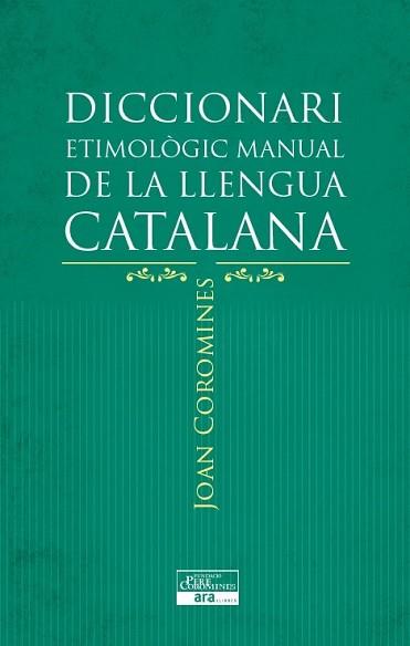 DICCIONARI ETIMOLÒGIC MANUAL DE LA LLENGUA CATALANA | 9788415642152 | COROMINES I VIGNEAUX, JOAN | Llibreria L'Illa - Llibreria Online de Mollet - Comprar llibres online