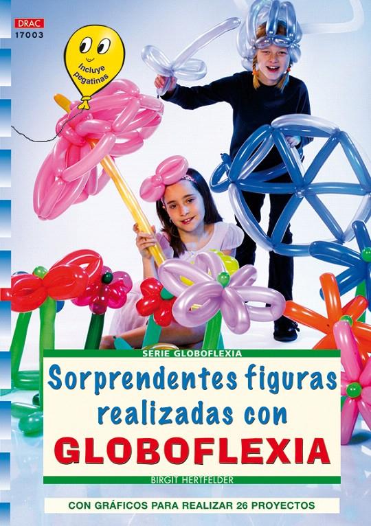 SORPRENDENTES FIGURAS REALIZADAS CON GLOBOFLEXIA | 9788498740110 | HERTFELDER, BIRGIT | Llibreria L'Illa - Llibreria Online de Mollet - Comprar llibres online