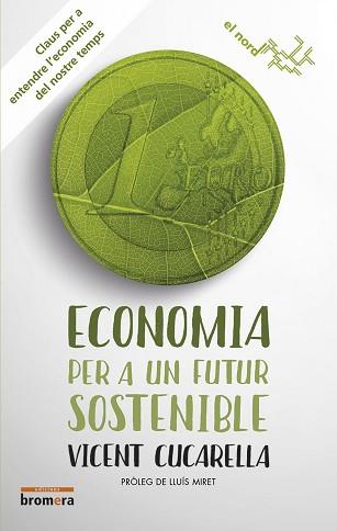 ECONOMIA PER A UN FUTUR SOSTENIBLE | 9788490266038 | CUCARELLA TORMO, VICENT | Llibreria L'Illa - Llibreria Online de Mollet - Comprar llibres online