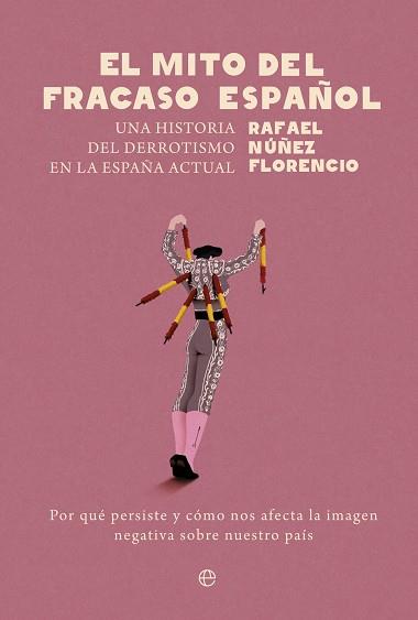 MITO DEL FRACASO ESPAÑOL, EL | 9788413847276 | NÚÑEZ FLORENCIO, RAFAEL | Llibreria L'Illa - Llibreria Online de Mollet - Comprar llibres online