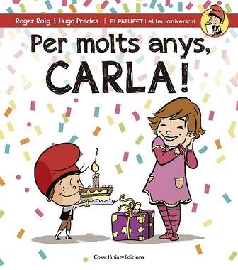 PER MOLTS ANYS, CARLA! | 9788490344446 | ROIG CÉSAR, ROGER | Llibreria L'Illa - Llibreria Online de Mollet - Comprar llibres online