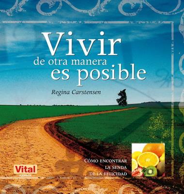 VIVIR DE OTRA MANERA ES POSIBLE | 9788499170077 | CARSTENSEN, REGINA | Llibreria L'Illa - Llibreria Online de Mollet - Comprar llibres online