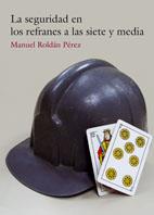 SEGURIDAD EN LOS REFRANES A LAS SIETE Y MEDIA, LA | 9788497911665 | ROLDÁN PÉREZ, MANUEL | Llibreria L'Illa - Llibreria Online de Mollet - Comprar llibres online