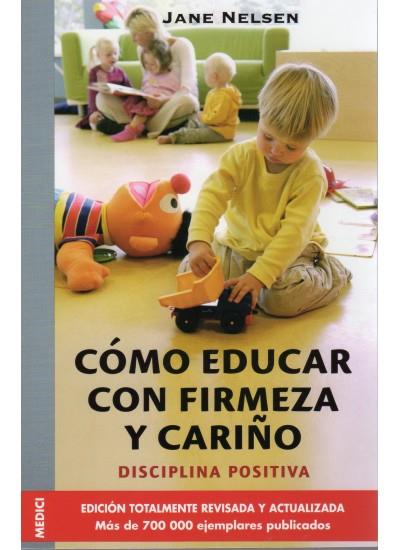 COMO EDUCAR CON FIRMEZA Y CARIÑO | 9788497990332 | NELSEN, J. ET AL. | Llibreria L'Illa - Llibreria Online de Mollet - Comprar llibres online