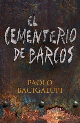 CEMENTERIO DE BARCOS, EL | 9788401352546 | BACIGALUPI, PAOLO