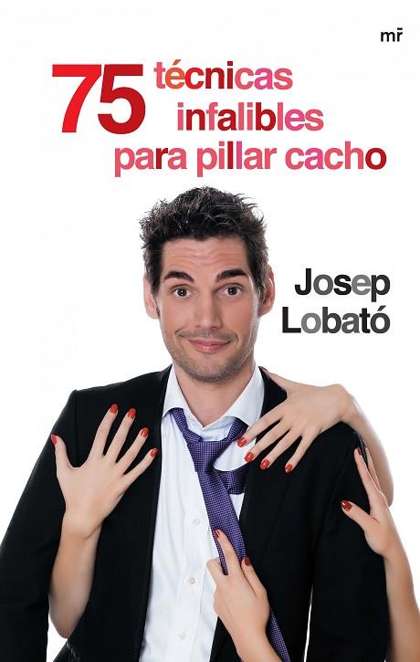 75 TÉCNICAS INFALIBLES PARA PILLAR CACHO | 9788427041226 | LOBATÓ, JOSEP | Llibreria L'Illa - Llibreria Online de Mollet - Comprar llibres online