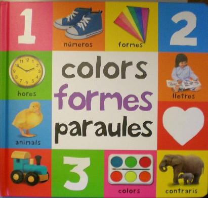 COLORS FORMES PARAULES | 9788448827786 | AUTORES VARIOS | Llibreria L'Illa - Llibreria Online de Mollet - Comprar llibres online