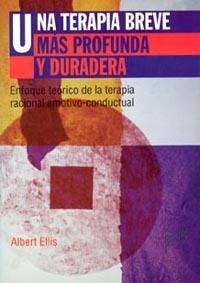 TERAPIA BREVE MAS PROFUNDA Y DURADERA, UNA | 9788449306419 | ELLIS, ALBERT | Llibreria L'Illa - Llibreria Online de Mollet - Comprar llibres online