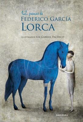 12 POEMAS DE FEDERICO GARCÍA LORCA | 9788492608836 | GARCÍA LORCA, FEDERICO/PACHECO, GABRIEL | Llibreria L'Illa - Llibreria Online de Mollet - Comprar llibres online