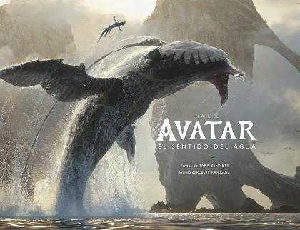 ARTE DE AVATAR: EL SENTIDO DEL AGUA | 9780241629673 | BENNETT, TARA/RODRIGUEZ, ROBERT | Llibreria L'Illa - Llibreria Online de Mollet - Comprar llibres online