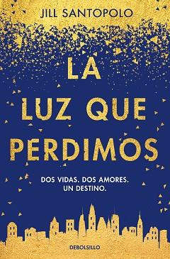 LUZ QUE PERDIMOS, LA | 9788466346962 | SANTOPOLO, JILL | Llibreria L'Illa - Llibreria Online de Mollet - Comprar llibres online