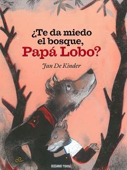 TE DA MIEDO EL BOSQUE PAPA LOBO? | 9786075275345 | KINDER, JAN DE | Llibreria L'Illa - Llibreria Online de Mollet - Comprar llibres online