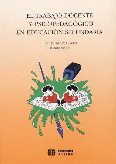 TRABAJO DOCENTE Y PSICOPEDAGOGICO EN EDUCACION SEC | 9788487767395 | FERNANDEZ SIERRA, JUAN | Llibreria L'Illa - Llibreria Online de Mollet - Comprar llibres online