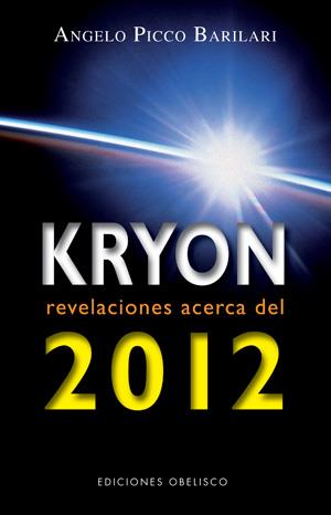 KRYON 2012 REVELACIONES ACERCA DEL 2012 | 9788497776363 | PICCO BARILARI, ANGELO | Llibreria L'Illa - Llibreria Online de Mollet - Comprar llibres online