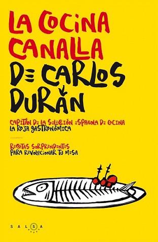 COCINA CANALLA DE CARLOS DURÁN, LA | 9788415193746 | DURAN, CARLOS | Llibreria L'Illa - Llibreria Online de Mollet - Comprar llibres online