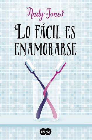 LO FÁCIL ES ENAMORARSE | 9788483659335 | JONES, ANDY | Llibreria L'Illa - Llibreria Online de Mollet - Comprar llibres online