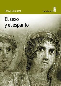 SEXO Y EL ESPANTO, EL | 9788495587237 | QUIGNARD, PASCAL | Llibreria L'Illa - Llibreria Online de Mollet - Comprar llibres online