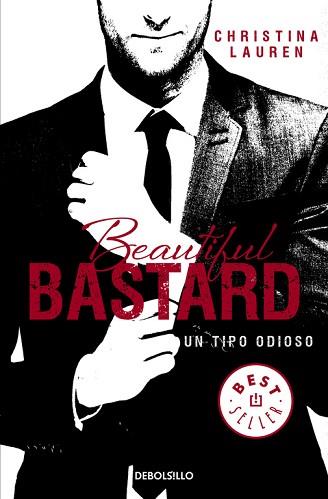 BEAUTIFUL BASTARD. UN TIPO ODIOSO | 9788490623183 | LAUREN, CHRISTINA | Llibreria L'Illa - Llibreria Online de Mollet - Comprar llibres online