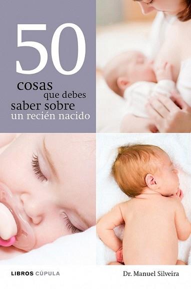 50 COSAS QUE DEBES SABER SOBRE UN RECIEN NACIDO | 9788448068608 | SILVEIRA CANCELA, MANUEL | Llibreria L'Illa - Llibreria Online de Mollet - Comprar llibres online