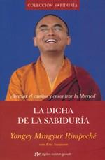 DICHA DE LA SABIDURIA, LA | 9788493780821 | MINGYUR RIMPOCHÉ, YONGEY | Llibreria L'Illa - Llibreria Online de Mollet - Comprar llibres online