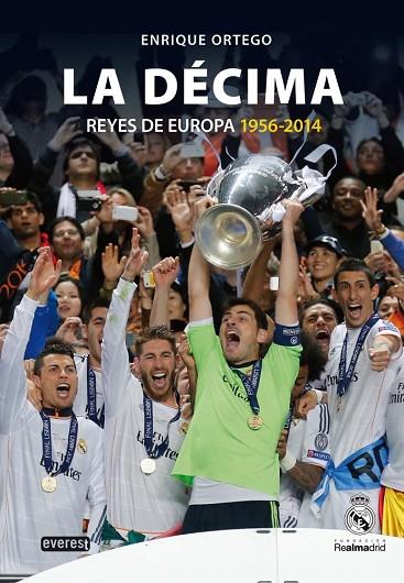 REAL MADRID. LA DÉCIMA (REYES DE EUROPA 1956-2014) | 9788444104805 | ORTEGO REY, ENRIQUE | Llibreria L'Illa - Llibreria Online de Mollet - Comprar llibres online