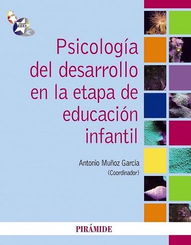 PSICOLOGÍA DEL DESARROLLO EN LA ETAPA DE EDUCACIÓN INFANTIL | 9788436824452 | MUÑOZ GARCÍA, ANTONIO | Llibreria L'Illa - Llibreria Online de Mollet - Comprar llibres online