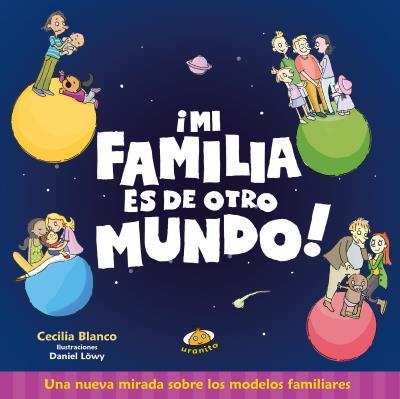 MI FAMILIA ES DE OTRO MUNDO | 9788416773367 | BLANCO, CECILIA | Llibreria L'Illa - Llibreria Online de Mollet - Comprar llibres online