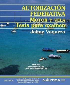 AUTORIZACION FEDERATIVA (MOTOR Y VELA TESTS EXAMEN) | 9788436818307 | VAQUERO, JAIME | Llibreria L'Illa - Llibreria Online de Mollet - Comprar llibres online