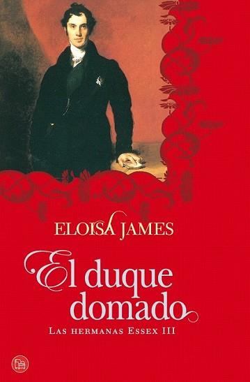 DUQUE DOMADO (LAS HERMANAS ESSEX III), EL | 9788466324793 | JAMES, ELOISA | Llibreria L'Illa - Llibreria Online de Mollet - Comprar llibres online