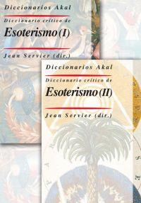 DICCIONARIO CRÍTICO DE ESOTERISMO (2 VOLS.) | 9788446025061 | SERVIER (DIR.), JEAN | Llibreria L'Illa - Llibreria Online de Mollet - Comprar llibres online