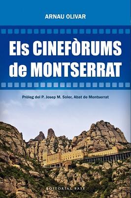 CINEFÒRUMS DE MONTSERRAT, ELS | 9788415711001 | OLIVAR I DAYDÍ, ARNAU | Llibreria L'Illa - Llibreria Online de Mollet - Comprar llibres online